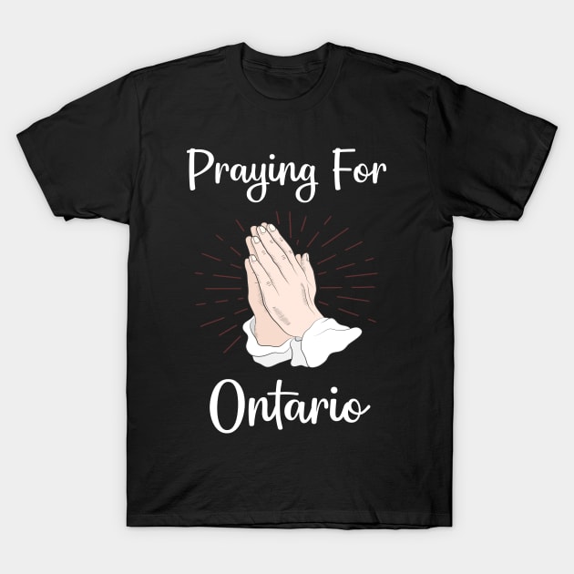 Praying For Ontario T-Shirt by blakelan128